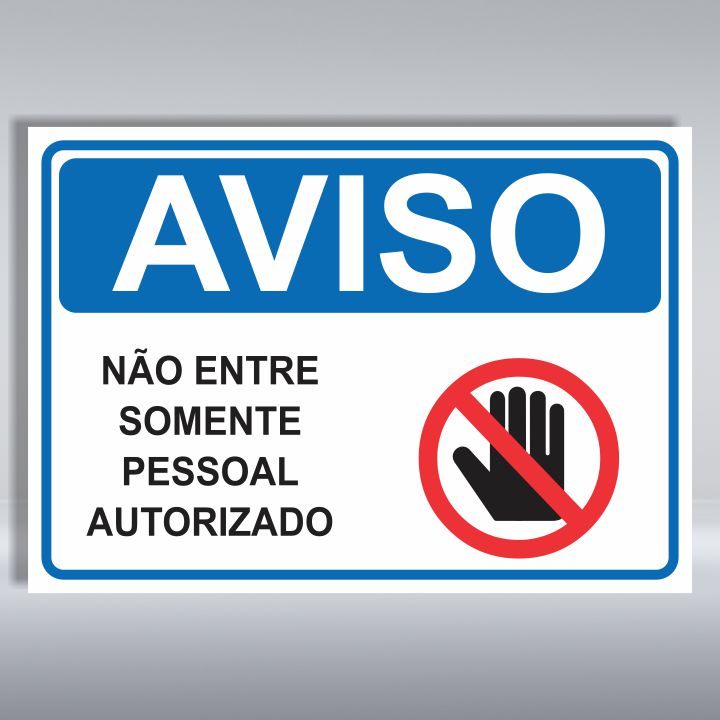 PLACA DE AVISO | NÃO ENTRE SOMENTE PESSOAL AUTORIZADO